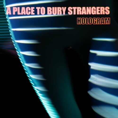 A Place to Bury Strangers - Hologram (CD)