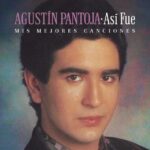 Agustín Pantoja - Así Fue: Mis Mejores Canciones (CD)