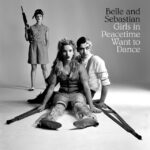Belle And Sebastian - Girls In Peacetime Want To Dance (LP-Vinilo)