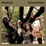 Belle And Sebastian - What to Look for in Summer (2 CD)