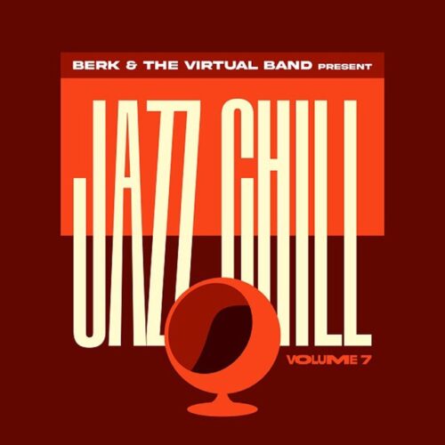 Berk & The Virtual Band - Jazz Chill Vol.7 (CD)