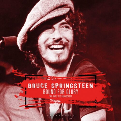 Bruce Springsteen - Bound For Glory - The Rare 1973 Broadcast (LP-Vinilo)
