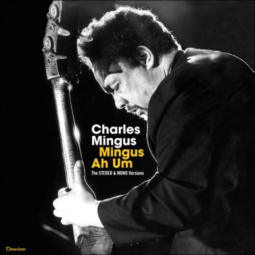 Charles Mingus - Mingus Ah Um: Stereo & Mono Versions (2 LP-Vinilo)