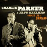 Charlie Parker - Complete Live at Birdland w/ Fats Navarro (2 CD)