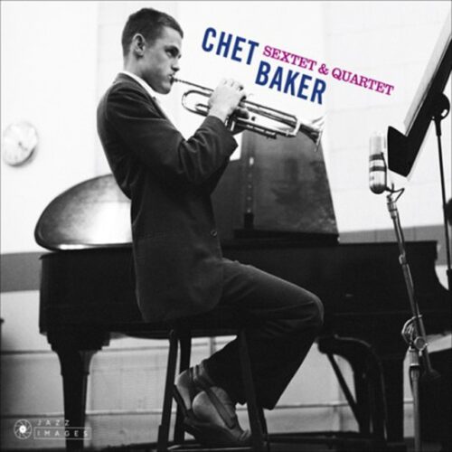 Chet Baker - Sextet & Quartet (CD)