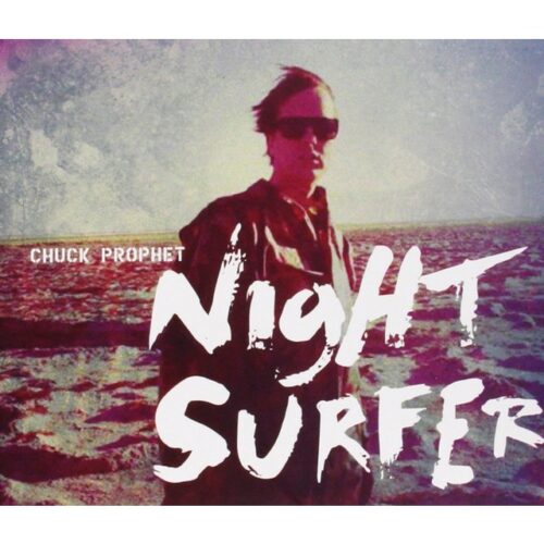 Chuck Prophet - Night surfer (CD)