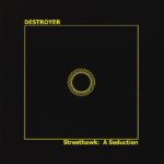 Destroyer - Streethawk: A Seduction (CD)
