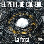 El Petit de Cal Eril - La Força (LP-Vinilo)