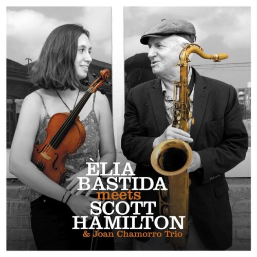 - Elia Bastida meets Scott Hamilton (& Joan Chamorro Trio) (CD)
