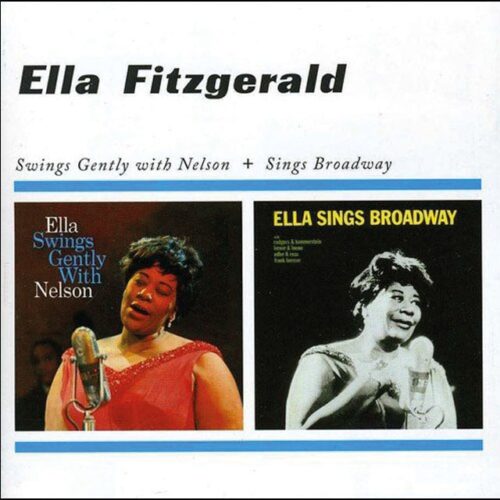 Ella Fitzgerald - Swings Gently with Nelson + Sings Broadway (CD)