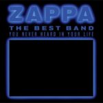 Frank Zappa - The best band you never heard in your life (CD)