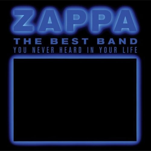 Frank Zappa - The best band you never heard in your life (CD)
