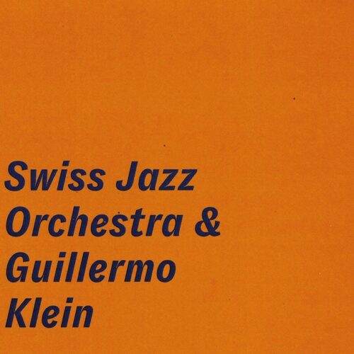 Guillermo Klein - Swiss Jazz Orchestra (CD)