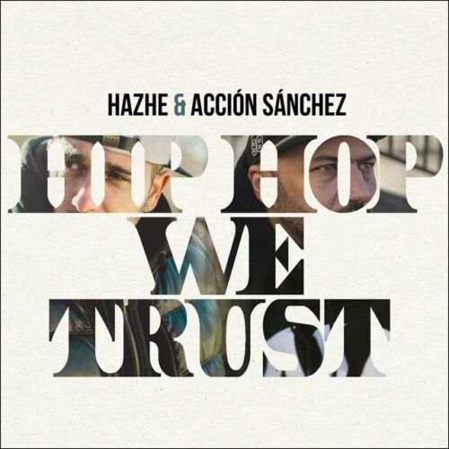 Hazhe & Acción Sánchez - Hip Hop We Trust (CD)