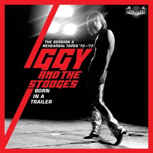 Iggy & The Stooges - Born in a Trailor. The Session & Rehearsal Tapes 72-73 (4CD)