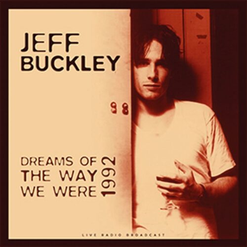Jeff Buckley - Best Of Dreams Of The Way We Were Live 1992 (LP-Vinilo)