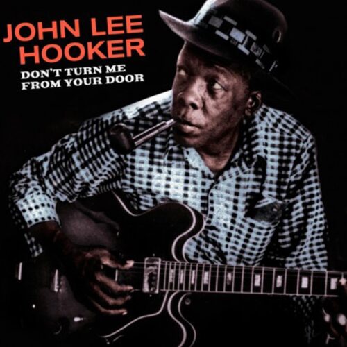 John Lee Hooker - Don?t Turn Me from Your Door (CD)