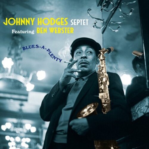 Johnny Hodges - Blues-a-Plenty feat. Ben Webster + 8 Bonus Tracks (CD)