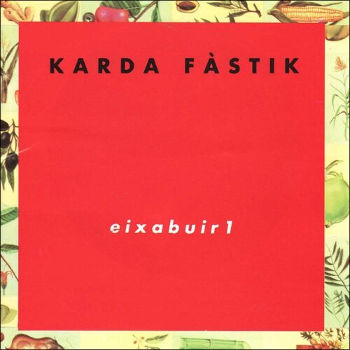 Karda Fàstik - Eixabuir 1 (CD)