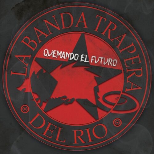 La Banda Trapera del Rio - Quemando el futuro (LP-Vinilo)