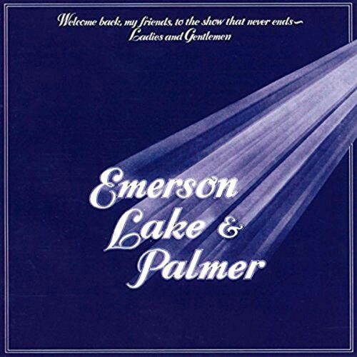 Lake & Palmer Emerson - Welcome Back My Friends to the Show That Never Ends - Ladies and Gentlemen (2 CD)