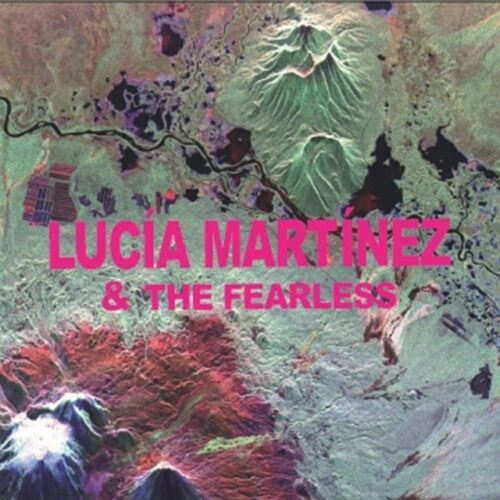 Lucía Martínez - Lucía Martínez & The Fearless (CD)