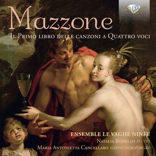 Mazzone - Mazzone: Il Primo Libro Delle Canzoni A Quattro Voci