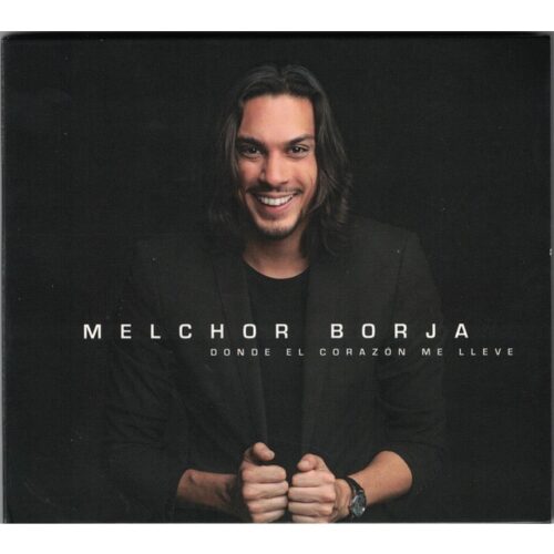 Melchor Borja - Donde el corazón me lleve (CD)