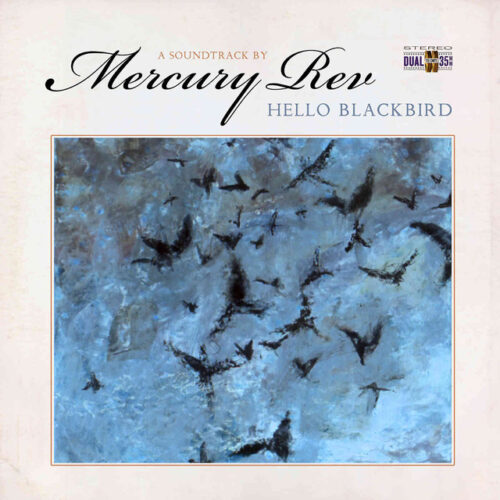 Mercury Rev - Hello Blackbird (A Soundtrack By?) (Edición Limitada Marble Blue) (LP-Vinilo)