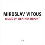 Miroslav Vitous - Music of Weather Report (CD)