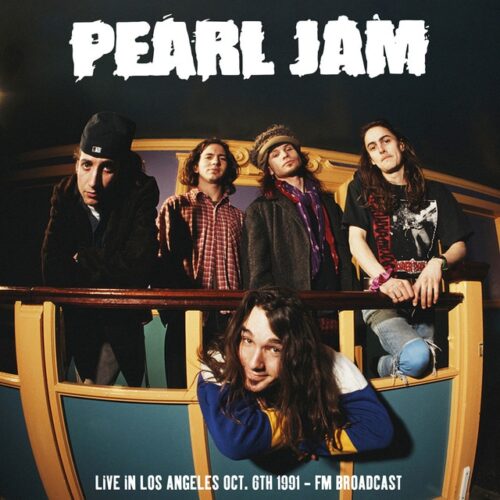 Pearl Jam - Live In Los Angeles Oct. 6th 1991 -Fm Broadcast (LP-Vinilo)