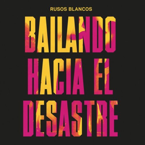 Rusos Blancos - Bailando Hacia El Desastre (CD)