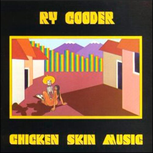 Ry Cooder - Chicken Skin Music (CD)