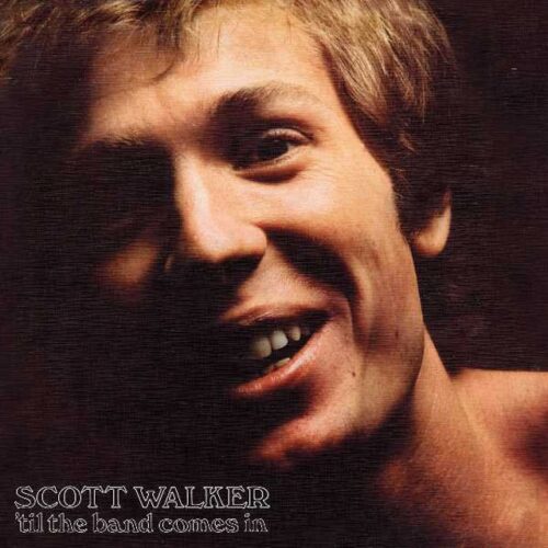 Scott Walker - Til The Band Comes In (Edición Deluxe) (LP-Vinilo)
