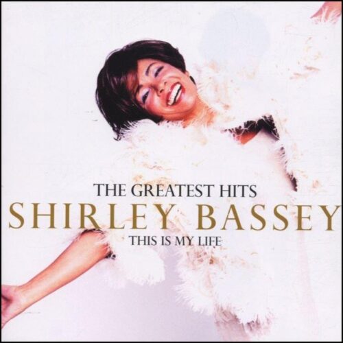 Shirley Bassey - The Greatest Hits: This Is My Life (CD)