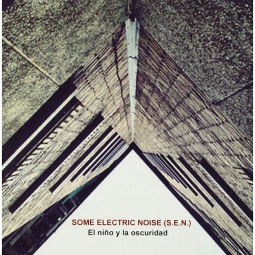 Some electric noise (S.E.N.) - El niño y la oscuridad (CD)