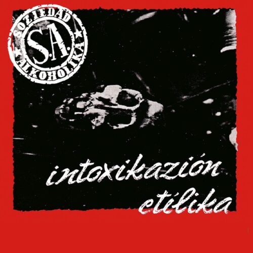 Soziedad Alkoholika - Intoxikazión Etílika (CD)