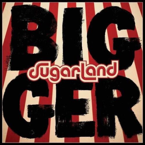 Sugarland - Bigger (LP-Vinilo)