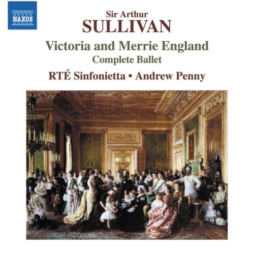 - Sullivan: Victoria & Merrie England