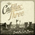 The Cadillac Three - Bury Me In My Boots (CD)