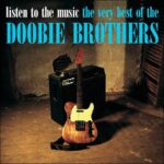 The Doobie Brothers - Listen To The Music - The Very Best Of The Doobie Brothers (CD)