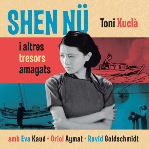 Toni Xuclà - Shen Nü I Altres tresors amagats (CD)