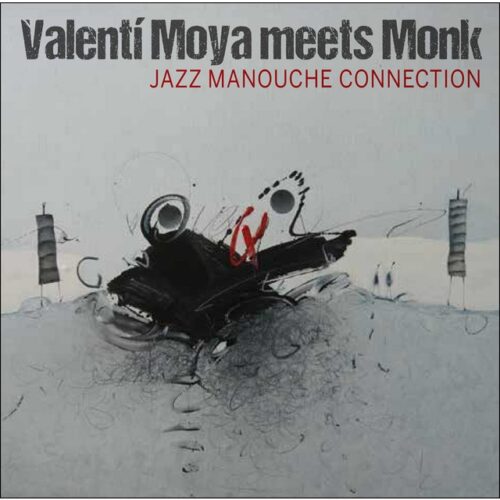 Valenti Moya meets Monk - Jazz Manouche Connection (CD)