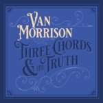 Van Morrison - Three Chords & The Truth (2 LP-Vinilo)